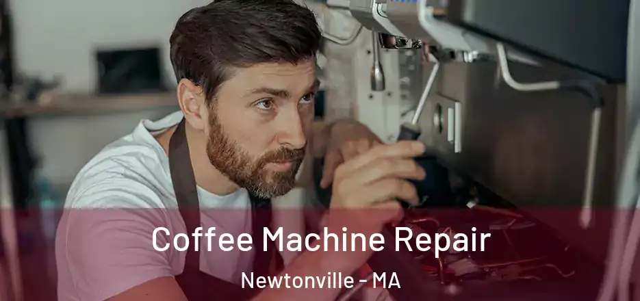 Coffee Machine Repair Newtonville - MA