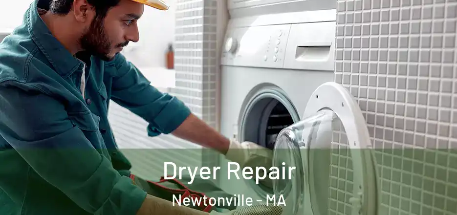 Dryer Repair Newtonville - MA