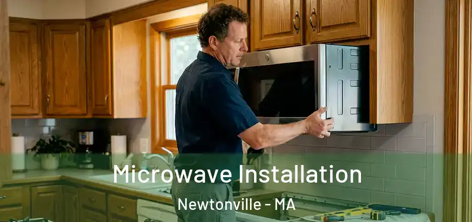 Microwave Installation Newtonville - MA