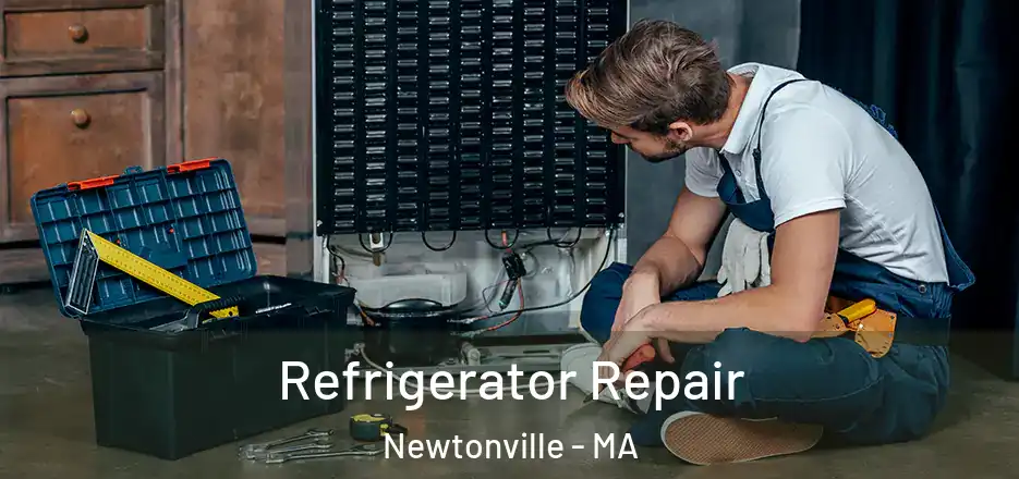 Refrigerator Repair Newtonville - MA