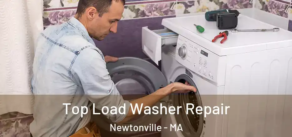 Top Load Washer Repair Newtonville - MA
