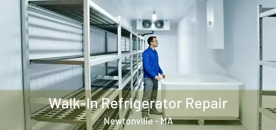  Walk-In Refrigerator Repair Newtonville - MA