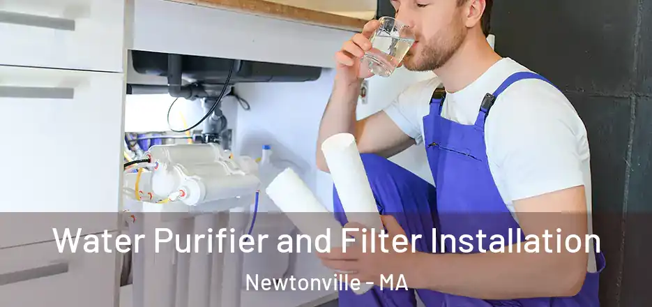 Water Purifier and Filter Installation Newtonville - MA