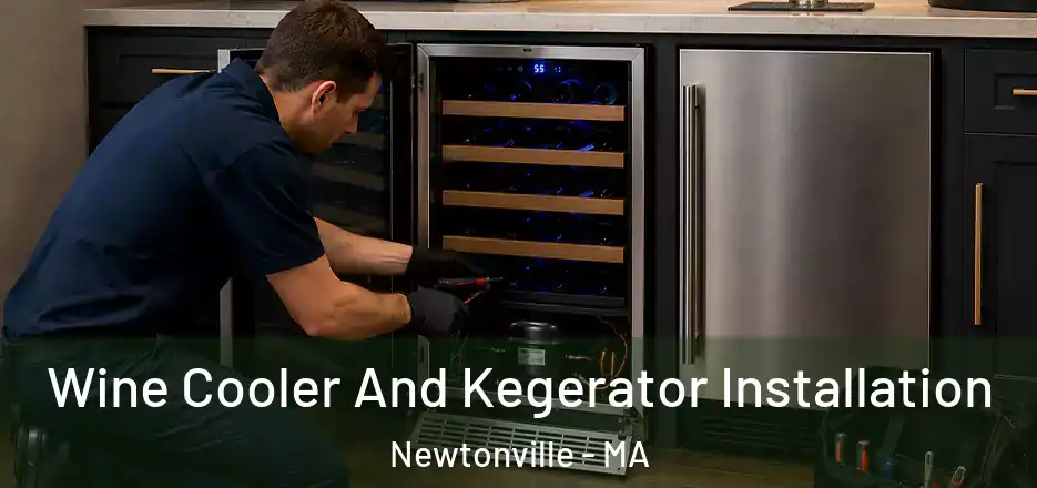 Wine Cooler And Kegerator Installation Newtonville - MA